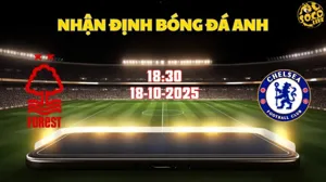 Nhận định Premier League Nottingham vs Chelsea 18h30 ngày 18/10